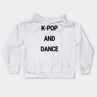 K-Pop and dance Kids Hoodie